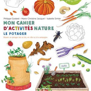 Le potager - Cahier d'observation et d'activités Colibris