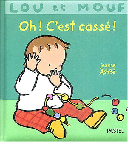 Lou et Mouf : Oh ! C’est cassé !